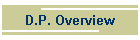 D.P. Overview